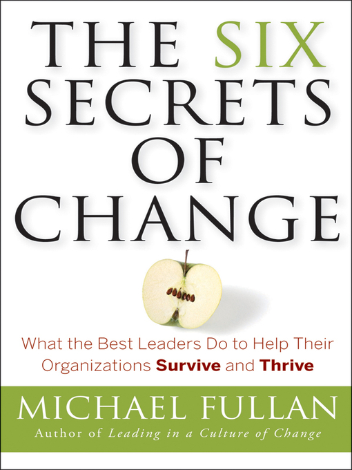 Title details for The Six Secrets of Change by Michael Fullan - Available